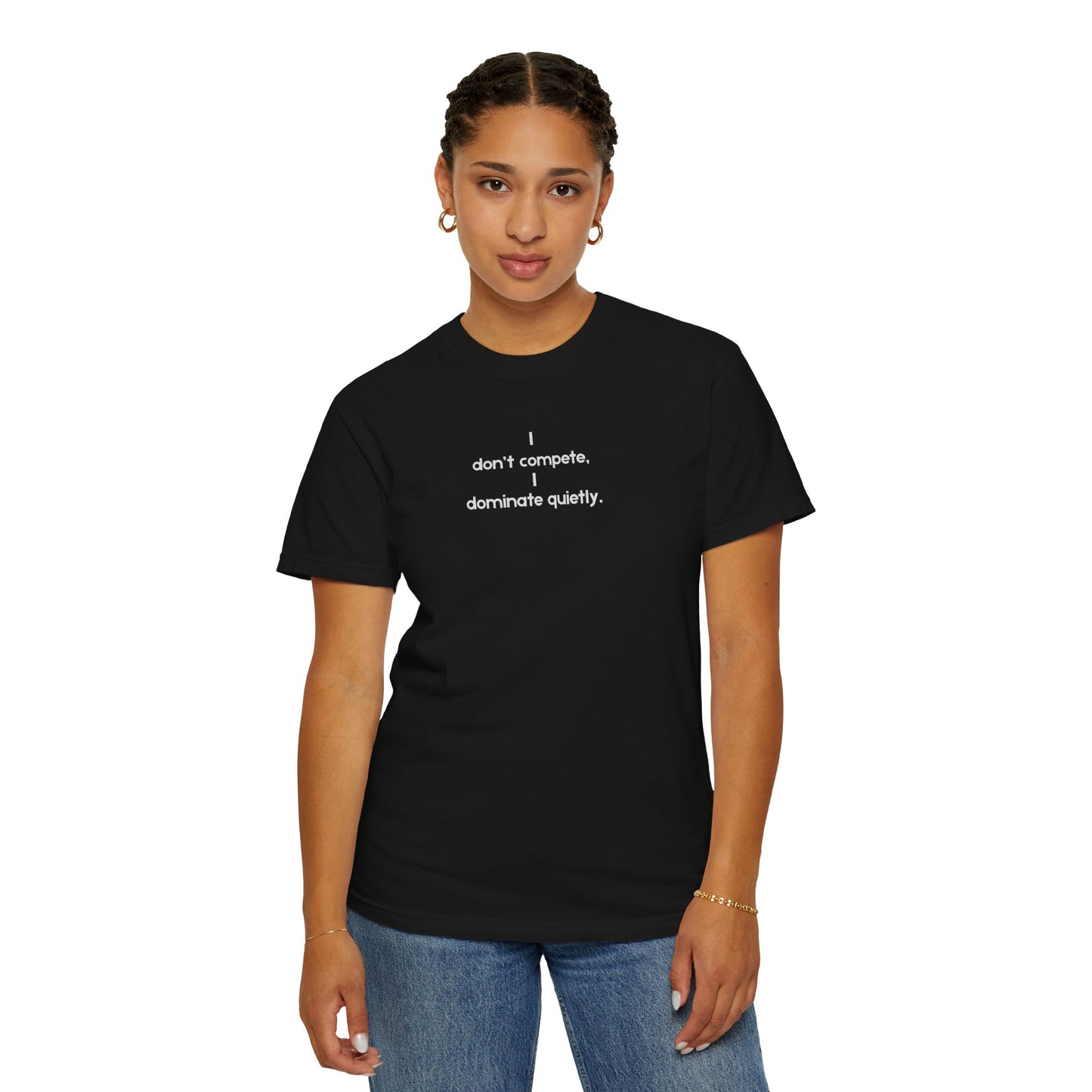 Dominate Quietly Unisex Garment-Dyed T-Shirt, Motivational Tee, Relaxed Fit Apparel, Gift for Him or Her, Casual Wear