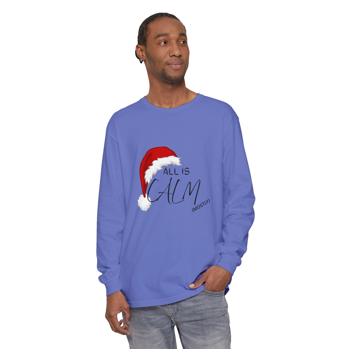 All Is Calm (Mostly) Long Sleeve Tee — Christmas Santa Hat Holiday Shirt
