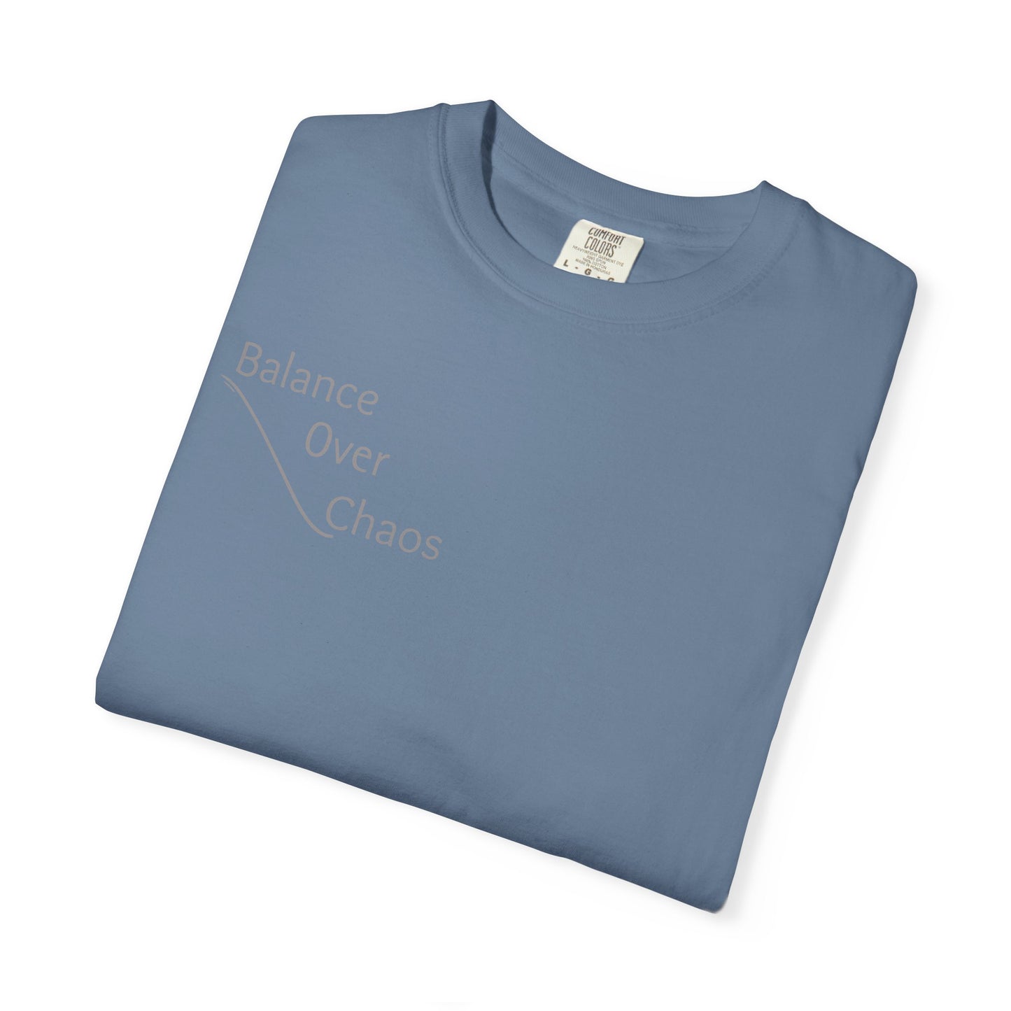 Balance Over Chaos Unisex Garment-Dyed T-Shirt, Casual Tee, Gift for Mindfulness, Relaxed Fit Top, Everyday Wear