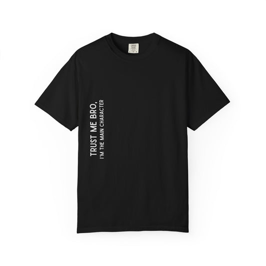 Trust Me Bro Unisex Garment-Dyed T-Shirt, Funny Tee, Casual Wear, Gift for Him, Comfortable Everyday Shirt