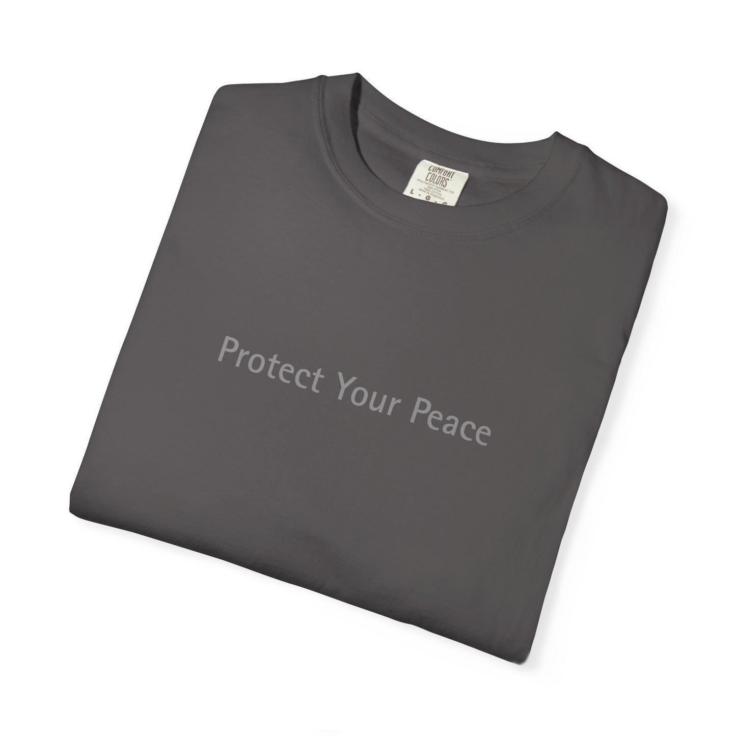 Protect Your Peace Unisex Garment-Dyed T-Shirt, Relaxed Fit Tee, Mindfulness Apparel, Stress Relief Clothing, Casual Gift