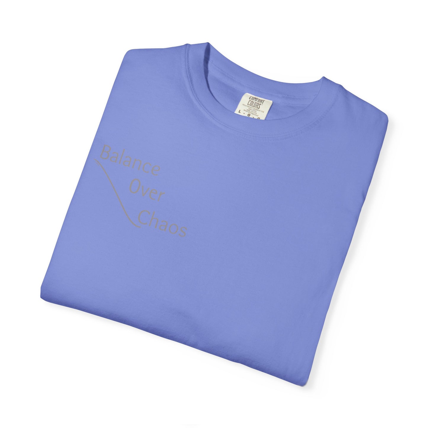 Balance Over Chaos Unisex Garment-Dyed T-Shirt, Casual Tee, Gift for Mindfulness, Relaxed Fit Top, Everyday Wear
