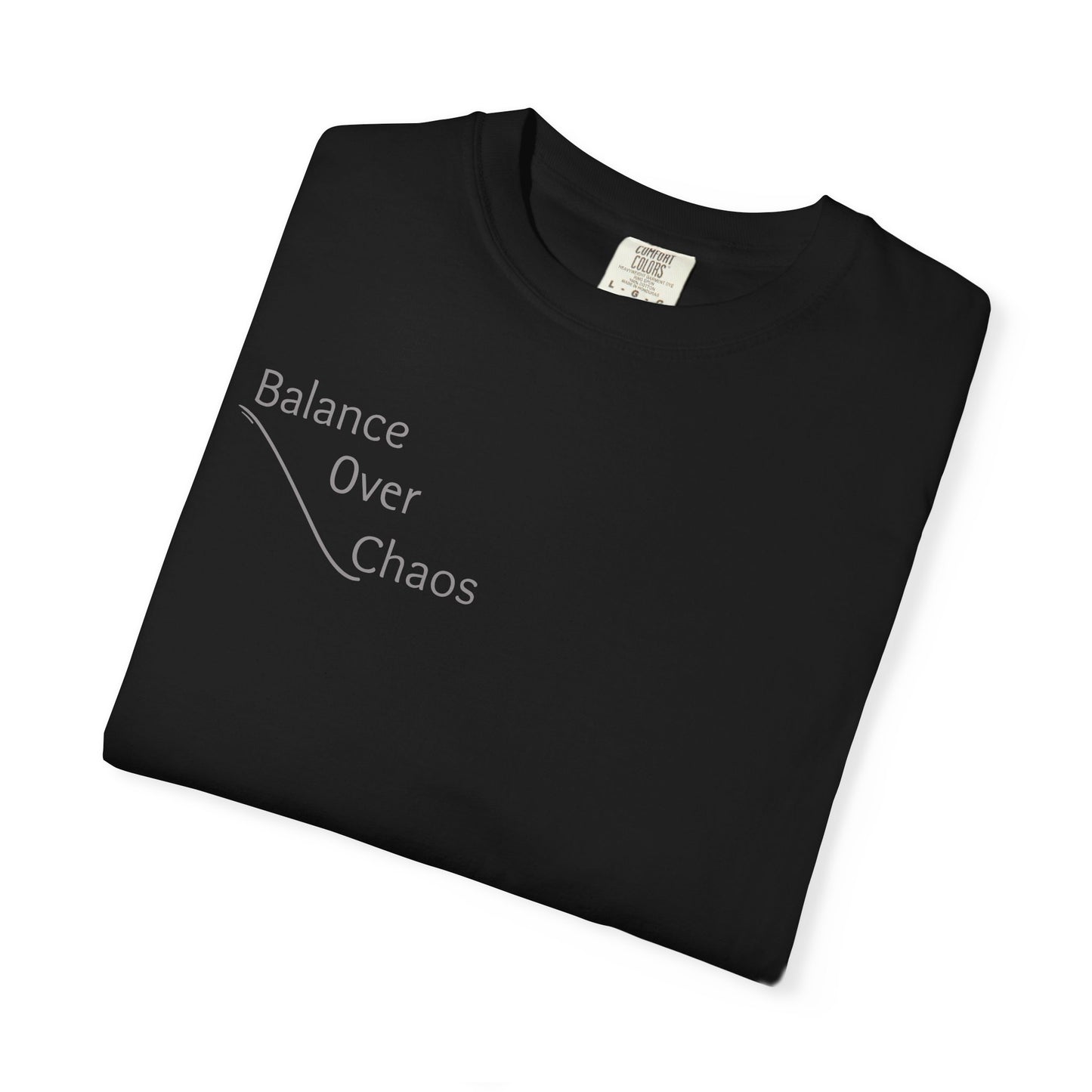 Balance Over Chaos Unisex Garment-Dyed T-Shirt, Casual Tee, Gift for Mindfulness, Relaxed Fit Top, Everyday Wear