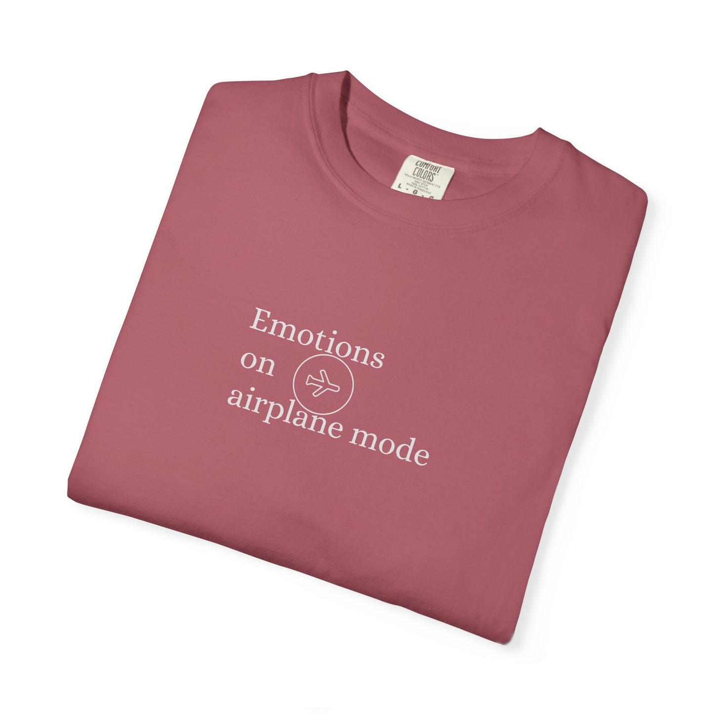 Emotional Airplane Mode T-shirt | Unisex Garment-Dyed Tee, Casual Wear, Gift for Tech Lovers, Comfortable Fashion, Relaxed Style