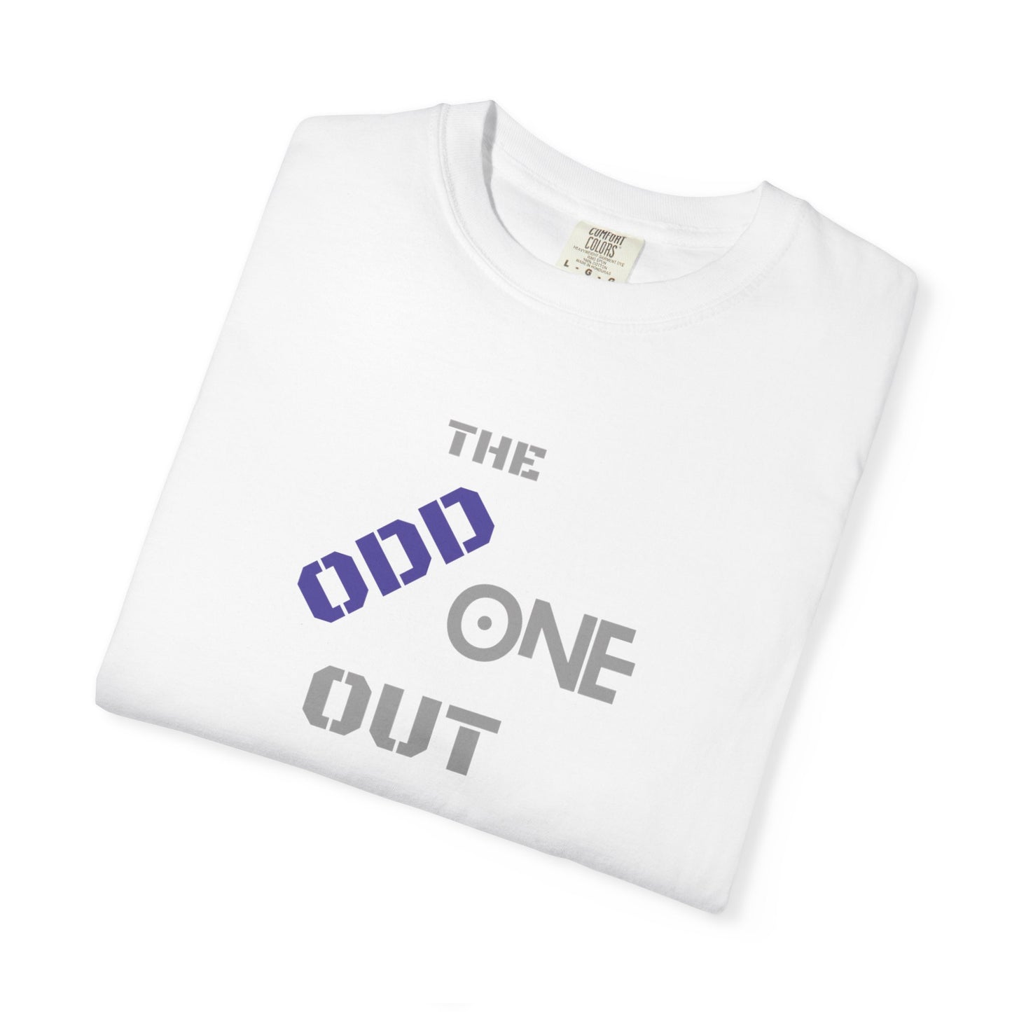 The Odd One Out Unisex Garment-Dyed T-shirt, Unique Graphic Tee, Gift for Friends, Casual Summer Wear, Birthday Gift, Quirky Style