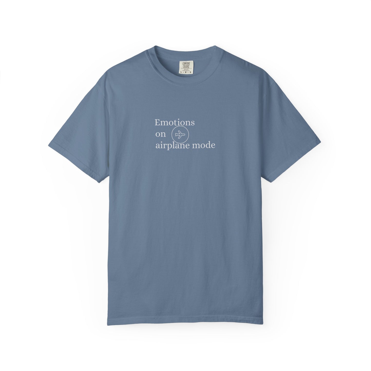 Emotional Airplane Mode T-shirt | Unisex Garment-Dyed Tee, Casual Wear, Gift for Tech Lovers, Comfortable Fashion, Relaxed Style