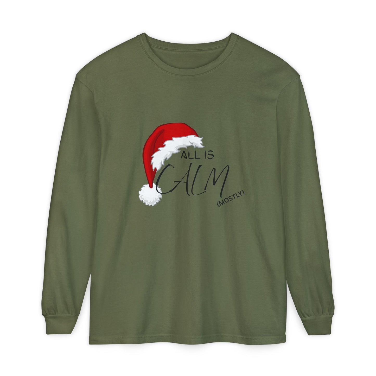 All Is Calm (Mostly) Long Sleeve Tee — Christmas Santa Hat Holiday Shirt