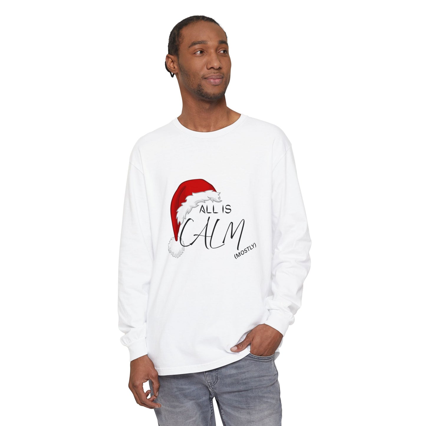 All Is Calm (Mostly) Long Sleeve Tee — Christmas Santa Hat Holiday Shirt