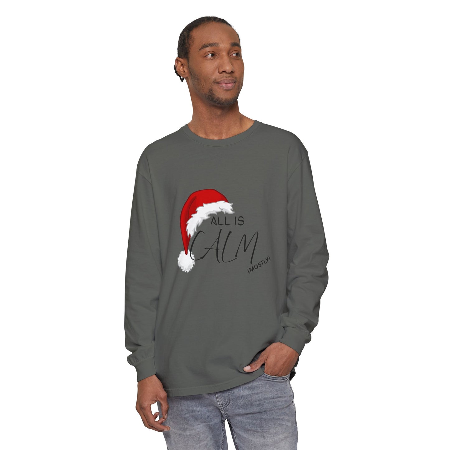 All Is Calm (Mostly) Long Sleeve Tee — Christmas Santa Hat Holiday Shirt