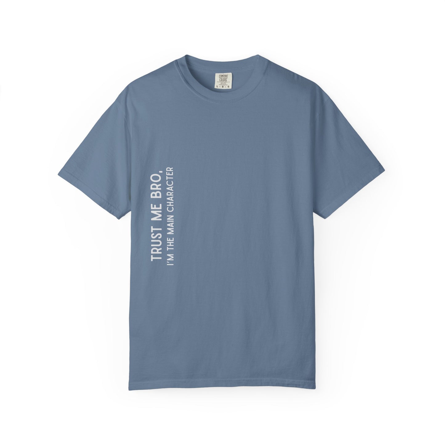Trust Me Bro Unisex Garment-Dyed T-Shirt, Funny Tee, Casual Wear, Gift for Him, Comfortable Everyday Shirt