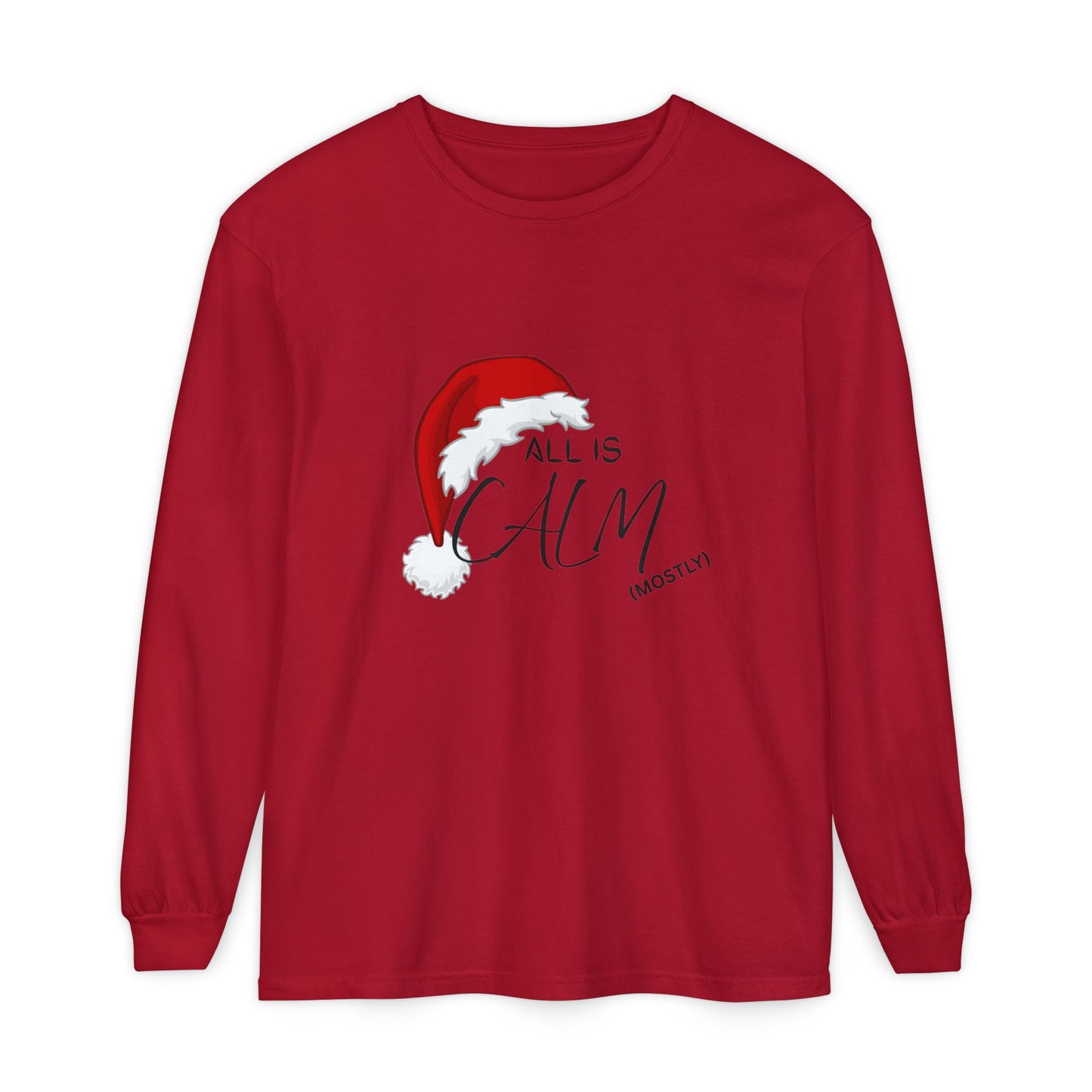 All Is Calm (Mostly) Long Sleeve Tee — Christmas Santa Hat Holiday Shirt